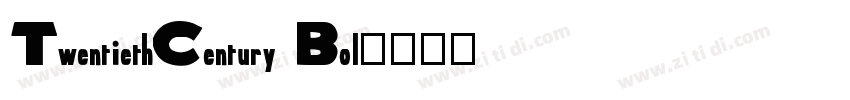TwentiethCentury Bol字体转换